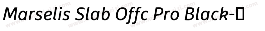 Marselis Slab Offc Pro Black字体转换